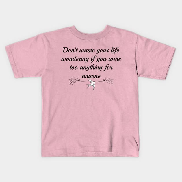 Don't Waste Your Life Kids T-Shirt by fullmetalmommy